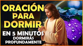 Oración para Dormir en 5 minutos te dormirás profundamente ✰ ☽ [upl. by Beedon]