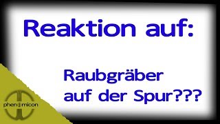 Reaktion auf Raubgräber Video [upl. by Hammad]