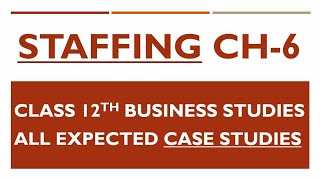 Ch 6 Staffing All Important Case studies Practice for Board exam 12 Business Studies Full Syllabus [upl. by Mundt112]