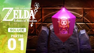 Soluce Echoes of Wisdom – Étape 1  Le sauvetage de Zelda [upl. by Dyke]