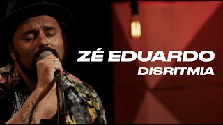 Zé Eduardo  Disritmia Live Session [upl. by Ydnal]