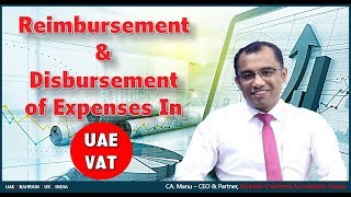 Reimbursement amp Disbursement of Expenses in UAE VAT  CA Manu  CEO amp Partner  EmiratesCA [upl. by Alphonsa827]