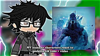 MV Humans characters react to GOJIRA tik toks video [upl. by Balsam479]