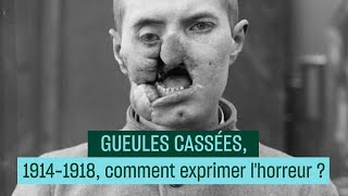 11 novembre  comment exprimer lhorreur  Gueules Cassées 19141918  Culture Prime [upl. by Lotty516]