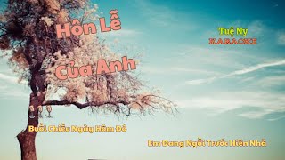 Hôn Lễ Của Anh  Tuệ Ny KARAOKE  Best Gốc  Tone Nam  okvipxuhuong karaoke music trendingvideo [upl. by Yenttihw]