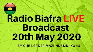 Mazi Nnamdi Kanu Live Broadcast May  20th  2020 Via Radio Biafra London  BiafraExit [upl. by Seaver]