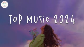 Top music 2024 🍷 Best songs 2024 playlist  Tiktok songs 2024 [upl. by Enawyd]