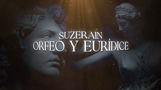 Suzerain  Orfeo y Eurídice Official Lyric Video [upl. by Ecart]