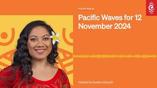 Pacific Waves for 12 November 2024  Pacific Waves [upl. by Lordan]