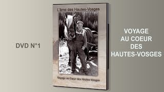 dvd n° 1 quotVOYAGE AU CŒUR DES HAUTESVOSGESquot [upl. by Kavanaugh]