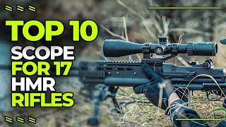 Top 10 Best Scope for 17 HMR Rifles  Don’t Purchase One Before Watching This [upl. by Telrats]