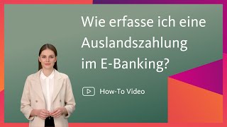 Auslandszahlung im EBanking erfassen  so gehts [upl. by Eillil]