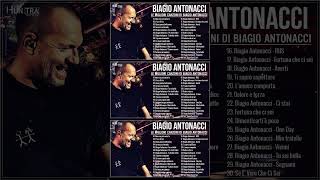 Biagio Antonacci Greatest Hits Full Album  Biagio Antonacci Best Songs  Best of Biagio Antonacci [upl. by Nnylarat]