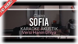 Clairo  Sofia Karaoke Akustik By Hanin Dhiya [upl. by Aloel]