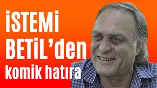 İSTEMİ BETİL’den komik eğlenceli bir anı [upl. by Edholm256]