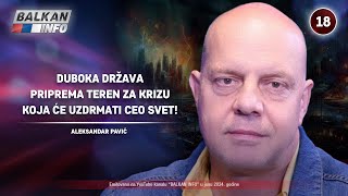 INTERVJU Aleksandar Pavić  Duboka država priprema teren za krizu koja će uzdrmati svet 662024 [upl. by Esiom]