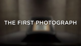 THE FIRST PHOTOGRAPH [upl. by Bobbie103]