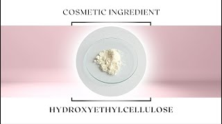 Cosmetic Ingredients  Hydroxyethylcellulose HEC [upl. by Torry]