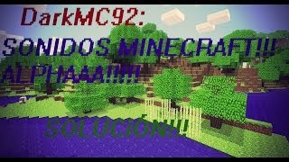 TUTORIAL Como Solucionar Problema Sonidos  Minecraft Alpha [upl. by Remmus250]