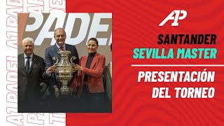 PRESENTACIÓN SANTANDER SEVILLA MASTER  A1 Padel 2024 [upl. by Yerfdog568]