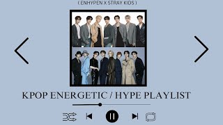 kpop energetic  hype playlist  ENHYPEN X STRAY KIDS [upl. by Adnoyek]