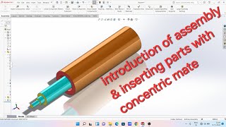 Solidworks tutorial2022 Introduction of assembly amp Concentric mate [upl. by Esmond]