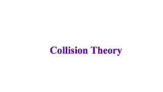 Collision Theory [upl. by Seni]