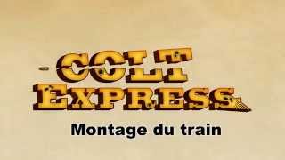 Montage de Colt Express  Assembling Colt Express [upl. by Niwrad]