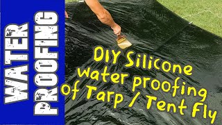 DIY Easy and Inexpensive Silicone Waterproofing Tarp or Tent Fly [upl. by Rovert]