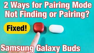 Galaxy Buds How to Put into Pairing Mode 2 Ways Wont Pair or Find FIXED [upl. by Nnyl]