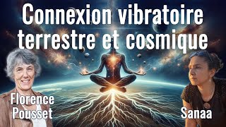 Connexion vibratoire terrestre et cosmique avec Florence Pousset et Sanaa [upl. by Falda]