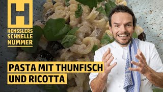 Schnelles Pasta mit Thunfisch und Ricotta Rezept von Steffen Henssler [upl. by Barbey]