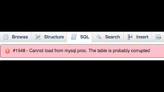 PHPMyadmin cannot load from mysql proc The table is probably corrupted solutions [upl. by Leavitt]