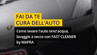 Come lavare lauto senzacqua lavaggio a secco con FAST CLEANER by MAFRA [upl. by Mateusz]