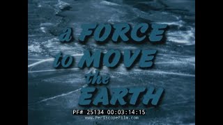 A FORCE TO MOVE THE EARTH PROJECT PLOWSHARE NUCLEAR TEST FILM 25134 [upl. by Atirec]