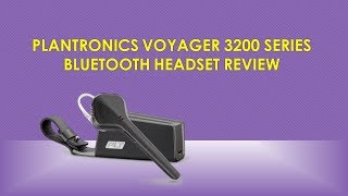 Unboxing the Plantronics Voyager 3200 BT headset amp Review [upl. by Soinski]