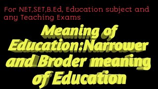 Meaning of Education Narrower and broader meaning [upl. by Aronoh]