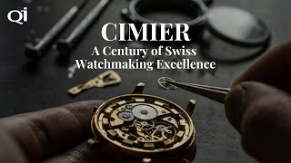 Cimier A Century of Swiss Watchmaking Excellence [upl. by Oreste374]