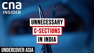 A Million Cuts India’s CSection Epidemic  Undercover Asia [upl. by Aicert]