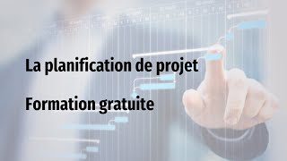 LA PLANIFICATION DUN PROJET  FORMATION GRATUITE [upl. by Nirtiak]