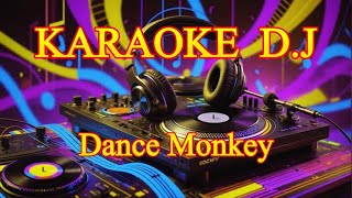 KARAOKE DJ Dance Monkey [upl. by Therese]