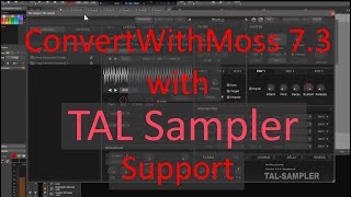 ConvertWithMoss 730  Supports now the TAL Sampler format [upl. by Cosme309]