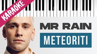 Mr Rain  Meteoriti  Piano Karaoke con Testo [upl. by Aniad]