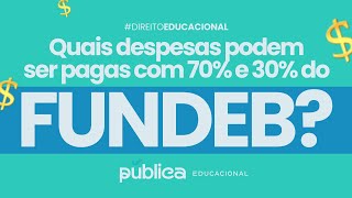 70 E 30 DO FUNDEB COMO APLICAR ESSES RECURSOS NAS DESPESAS COM EDUCAÇÃO  DIREITO EDUCACIONAL ⚖️ [upl. by Defant435]