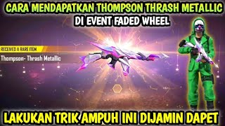 Wajib Tau Cara Mendapatkan Skin Thompson Thrash Metallic Di Event Faded wheel terbaru🔥Spin Thompson [upl. by Urba]