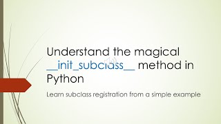 Understand the magical initsubclass method in Python Python  Class  Subclass [upl. by Armil729]