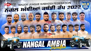 Nangal Ambia Kabaddi Cup 2022  Major League kabaddi Federation [upl. by Brause]