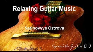 Relaxing Guitar Music  Satinovyye Ostrova [upl. by Eednas]