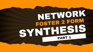 Network Synthesis  Foster 2 form [upl. by Dorolice]