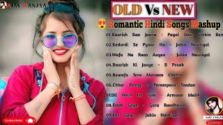 Old Vs New Bollywood Mashup Songs😍 Top10 ROMANTIC MASHUP 2024🥰 [upl. by Ibot500]